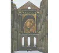 La foglia d'oro. Il segreto della Maestà di Duccio-The gold leaf. The Secret of Duccio's Majesty