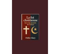 La foi Chrétienne face à la montée de l’Islam