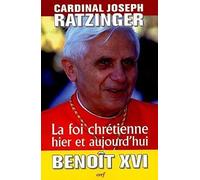 La foi chrétienne: Hier et aujourd'hui
