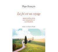 La foi est un voyage: Méditations pour les voyageurs et les pèlerins