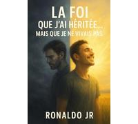 La Foi que J’ai Héritée… Mais Que Je ne Vivais Pas