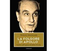 La folgore di Apollo. Scritti sull'opera di Julius Evola