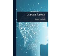 La Folie À Paris