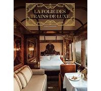 La folie des trains de luxe