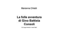 La folle avventura di Gino Battista Consoli