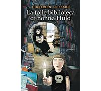 La folle biblioteca di nonna Huld