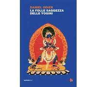 La folle saggezza delle yogini