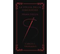 La follia della dimensione. Prima follia