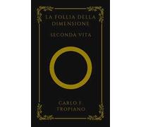 La follia della dimensione. Seconda vita