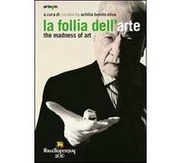 La follia dell'arte-The madness of art. Ediz. bilingue
