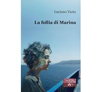 La follia di Marina - Vasta Luciano