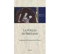 La follia di Tristano. Redazione del manoscritto di Berna