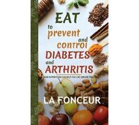 La Fonceur Eat to Prevent and Control Diabetes and Arthritis (Full C (Tascabile)