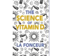 La Fonceur The Science of Vitamin D (Color Print) (Copertina rigida)