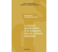 La fonction argumentative de la métaphore dans les discours spéciali (Tascabile)