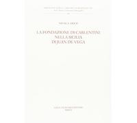 La fondazione di Carlentini nella Sicilia di Juan de Vega