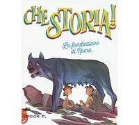 La fondazione di Roma. Ediz. a colori