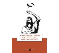 La fondazione di Roma raccontata da Andrea Carandini