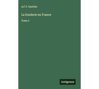 La fonderie en France: Tome 3