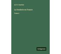 La fonderie en France: Tome 4