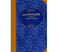 La Fontaine,Jean de. - Storie di animali.