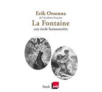 La fontaine une ecole buissonn: 1621-1695, une école buissonnière