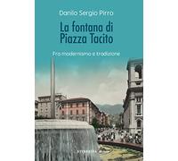 La fontana di Piazza Tacito. Fra modernismo e tradizione