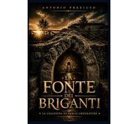 LA FONTE DEI BRIGANTI: La leggenda di Parco Imperatore