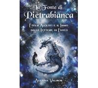 La Fonte di Pietrabianca. Ester Alcesti e il Libro dalle Lettere di Fuoco