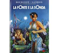 Bourgeon François, Lacroix Claude – La fonte e la sonda – Il ciclo di Cyann #1