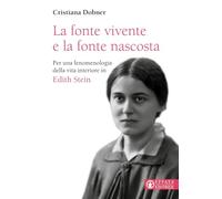 La fonte vivente e la fonte nascosta. Per una fenomenologia della vita interiore in Edith Stein