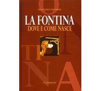 La fontina dove e come nasce.