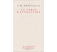 La Force d'attraction: Trois essais de psychanalyse