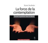 La force de la contemplation: Trouver la guérison dans le silence
