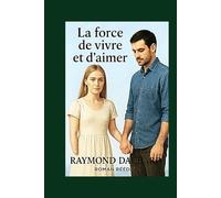 La force de Vivre et d'Aimer: Roman réédité