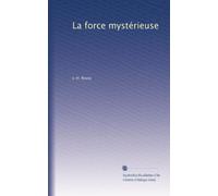 La force mysterieuse