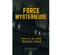 La force mystérieuse: illustré