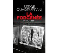 La forcenée: La trilogie de K