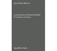 La forclusione del Nome-del-Padre. Il concetto e la clinica