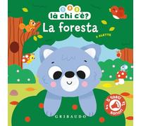 La foresta. 1, 2, 3, là chi c'è? Ediz. a colori