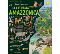 La Foresta Amazzonica. Ediz. illustrata