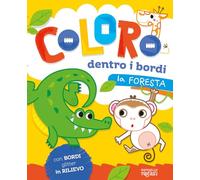 La foresta. Coloro dentro i bordi. Ediz. a colori
