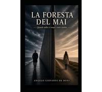 LA FORESTA DEL MAI: quando nulla si rompe e tutto cambia