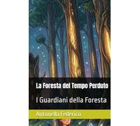 La Foresta del Tempo Perduto: I Guardiani della Foresta