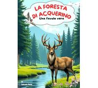 La foresta di Acquerino. Una favola vera