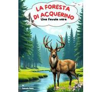 La foresta di Acquerino. Una favola vera