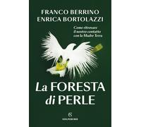 La foresta di perle. Come ritrovare il nostro contatto con la Madre Terra