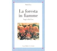 La foresta in fiamme. Saggi sulla Cina