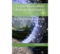 La foresta incantata degli arcani maggiori: Le avventure di Grimilde