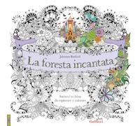 La foresta incantata. Intrecci a china da esplorare e colorare